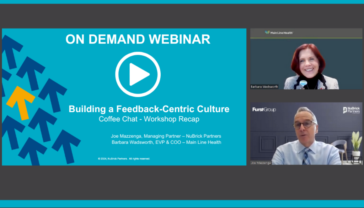 A video thumbnail of the on demand webinar titled, "Building a feedback-centric culture," hosted by the NCHL and workshop by NuBrick Partners and Main Line Health