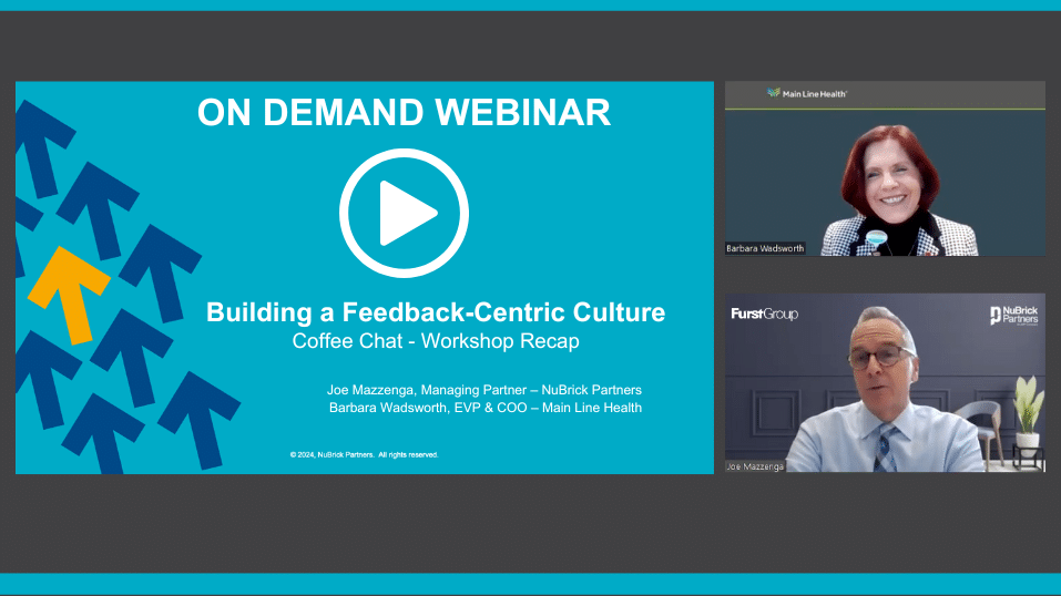 A video thumbnail of the on demand webinar titled, "Building a feedback-centric culture," hosted by the NCHL and workshop by NuBrick Partners and Main Line Health